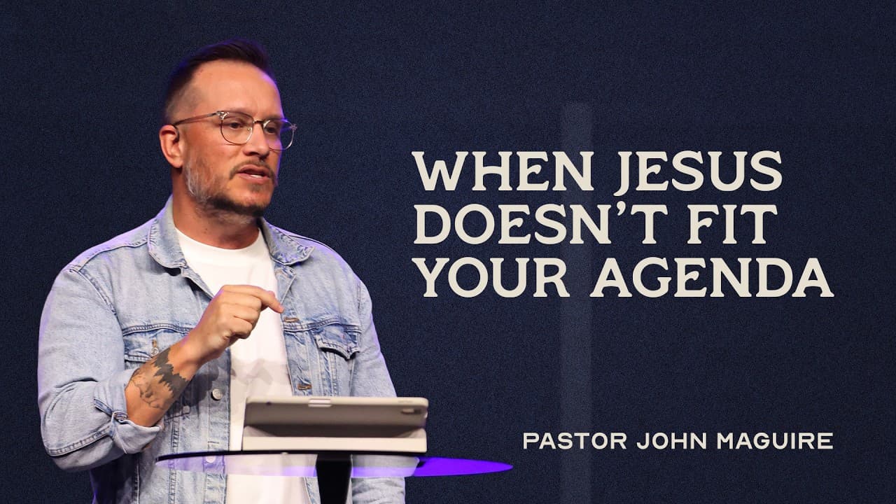 Easter For The Enemies | Part 1: When Jesus Doesn't Fit Your Agenda | Pastor John Maguire
