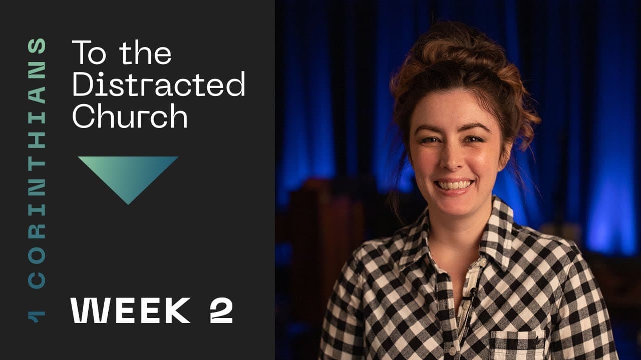 Summit Church Service | I Corinthians: To the Distracted Church - Week 2 | July 4th, 2021