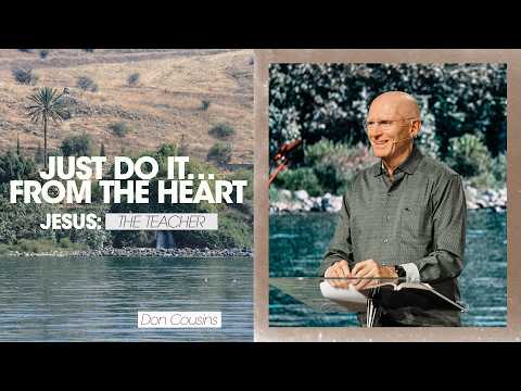 Jesus: The Teacher | Just Do It... From the Heart - Don Cousins