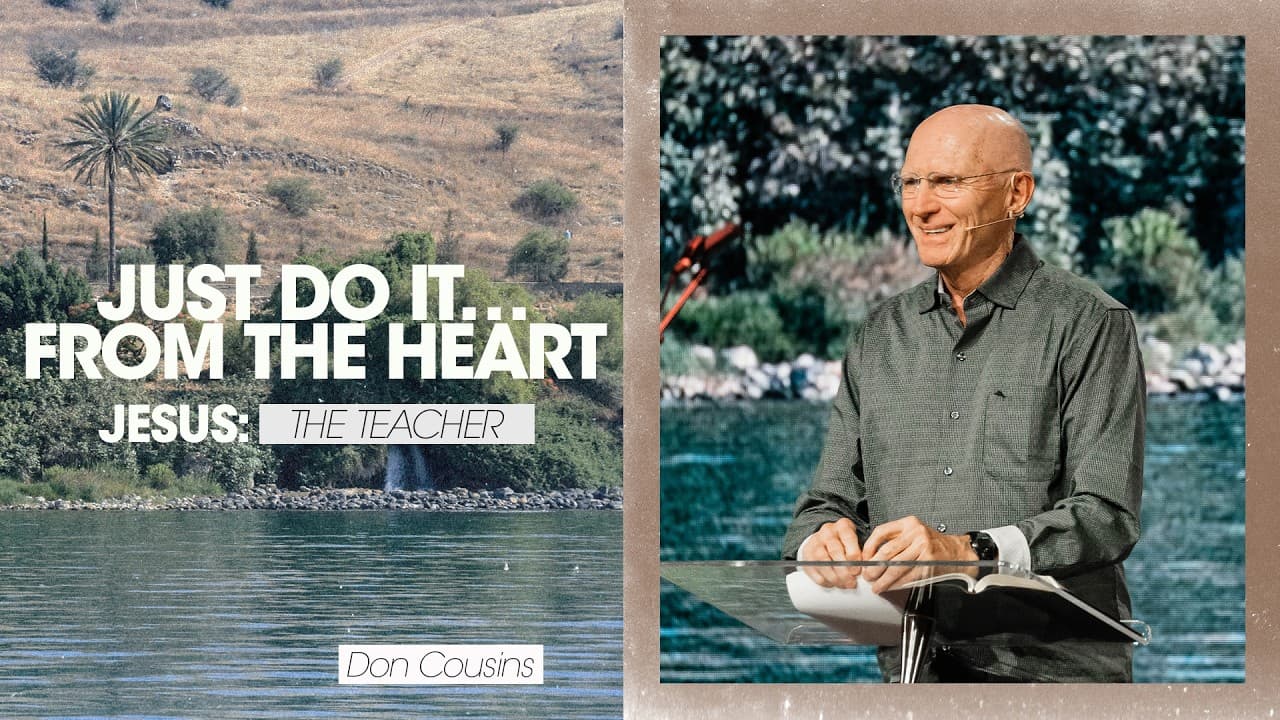 Jesus: The Teacher | Just Do It... From the Heart - Don Cousins