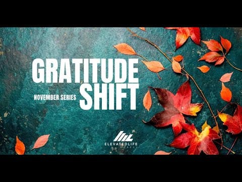 Gratitude Shift November Series Pt. 1 - Bishop Gabriel Padilla