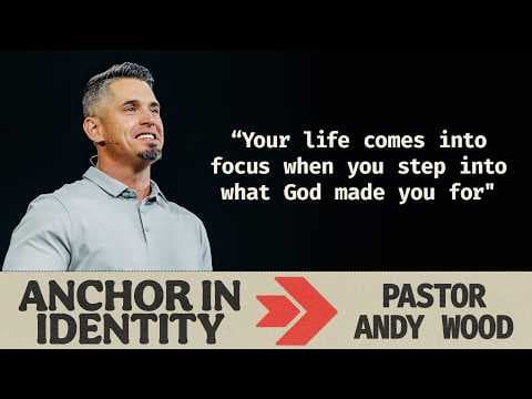 Anchor in Identity | Andy Wood
