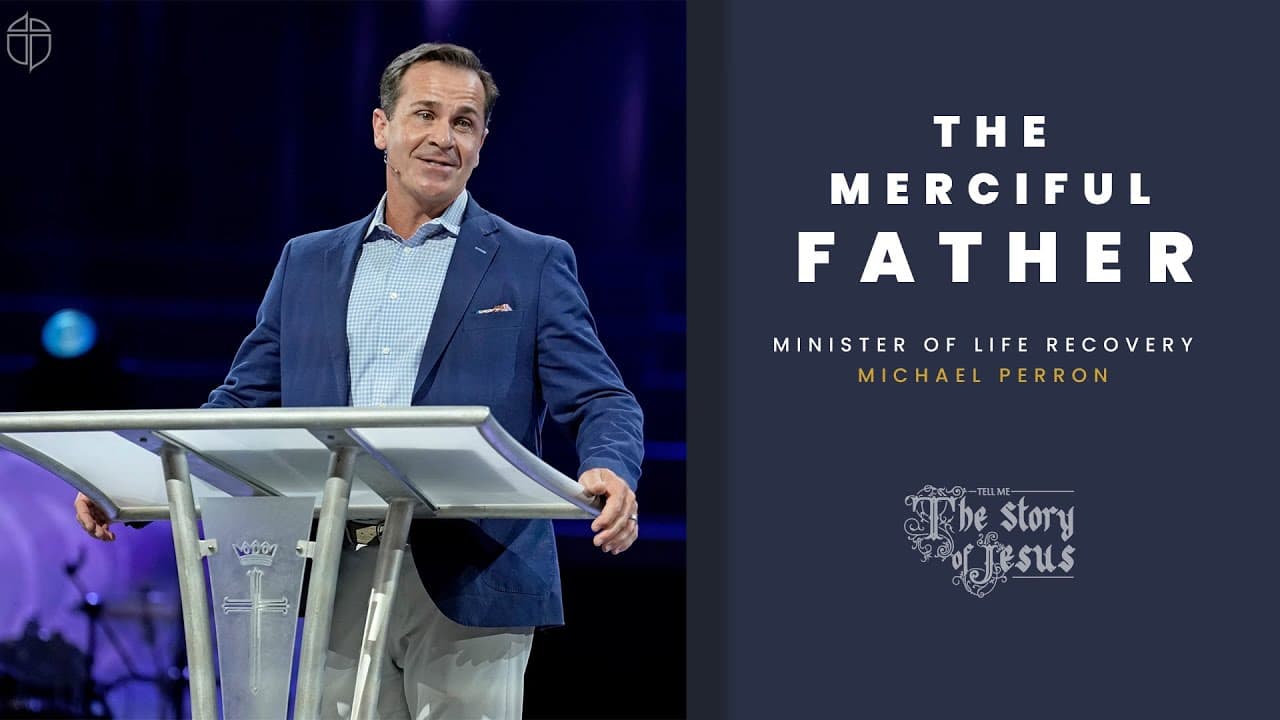 The Merciful Father | Michael Perron | Prestonwood Baptist Church