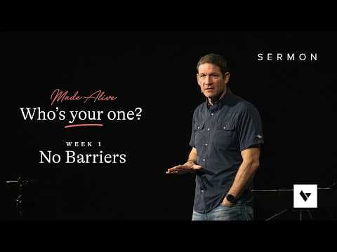 No Barriers – Who’s Your One? – Week 1 – Sermon – Matt Chandler – 3/22/26