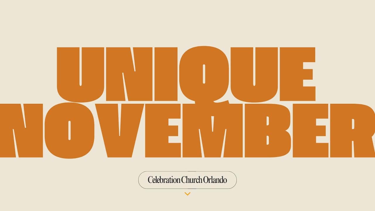 Celebration Church Orlando | Unique November