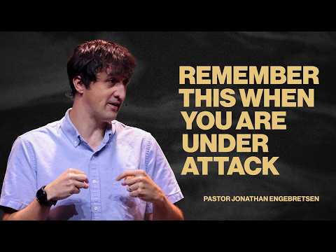 God In The Shadows: Part 4 | Remember This When You Are Under Attack | Pastor Jonathan Engebretsen