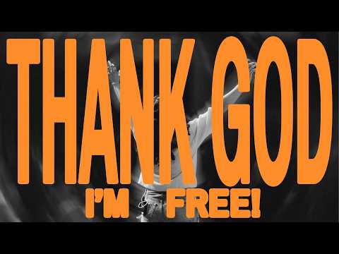 THANK GOD I'M FREE | CHURCH IN THE SON