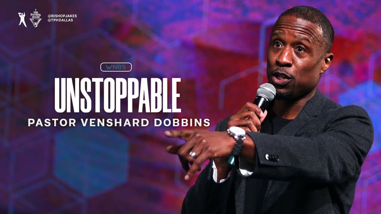 Unstoppable - Pastor Venshard Dobbins