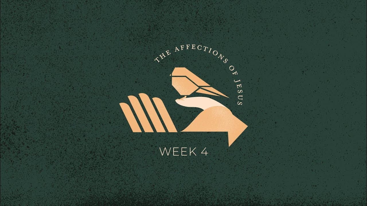 Summit Church Service | The Affections of Jesus: Week 4 | March 27, 2022