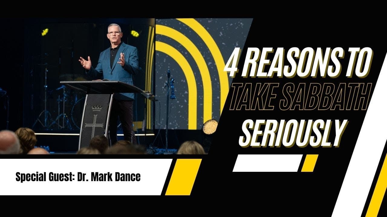 North Campus | 4 Reasons To Take Sabbath Seriously | Mark Dance | Prestonwood Baptist Church