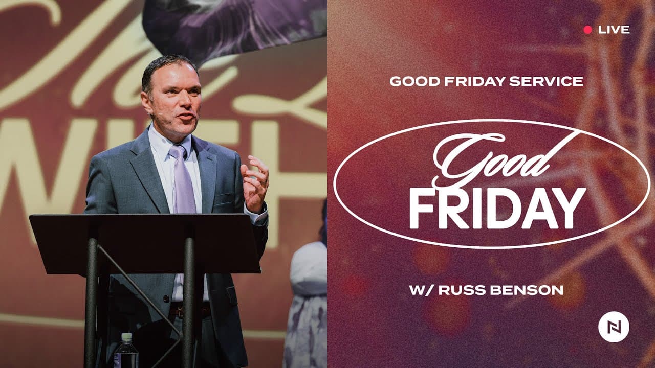 Good Friday Service | Russ Benson