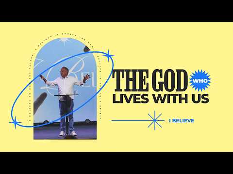 The God Who Lives With Us - Pastor James Kordon
