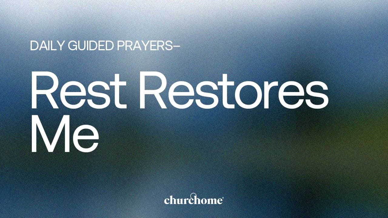 Rest Restores Me