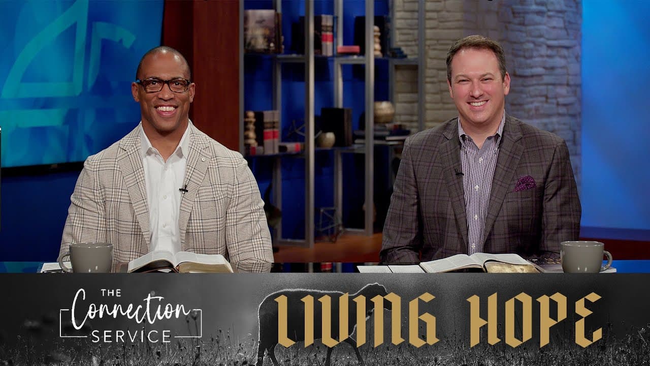 The Living Hope | Jonathan Teague | The Connection Service