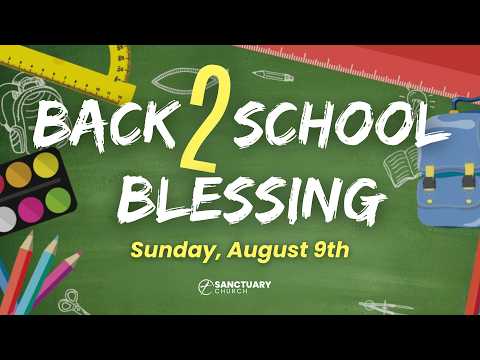 Back 2 School Blessing | August 9, 2026 | Full Service