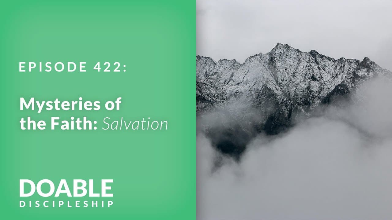 E422 Mysteries of the Faith: Salvation