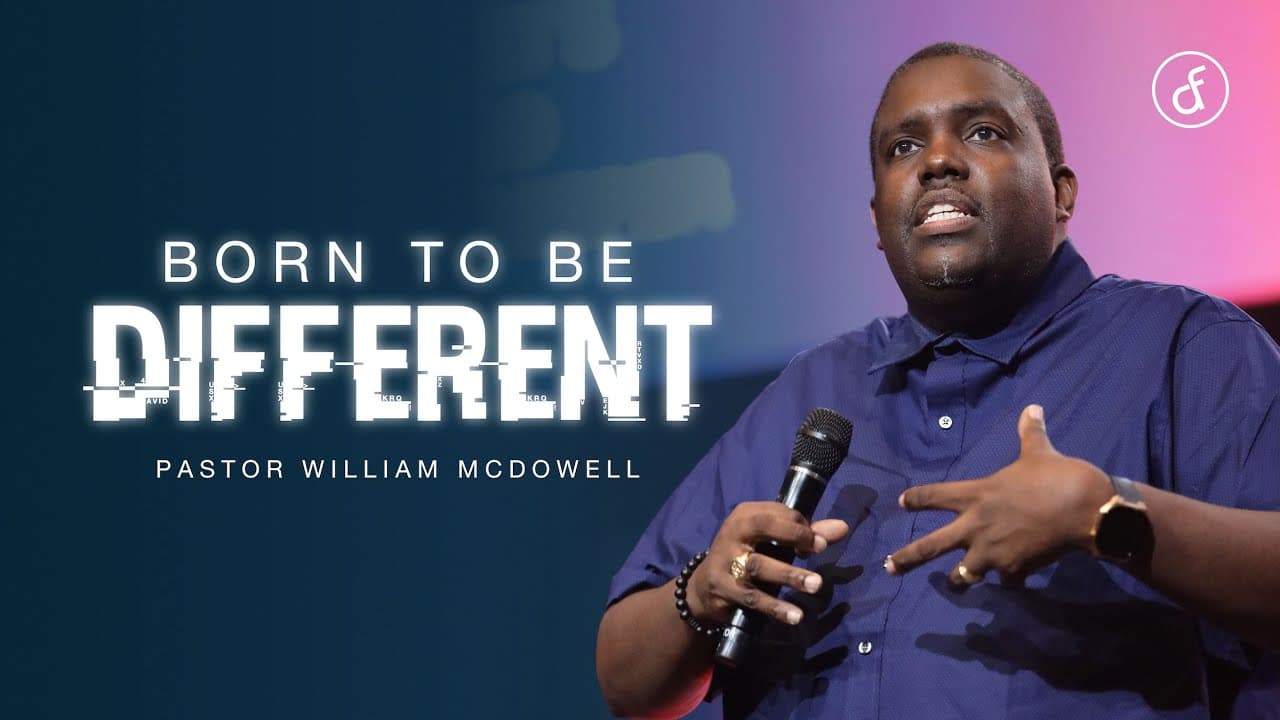 Born To Be Different | Pastor William McDowell