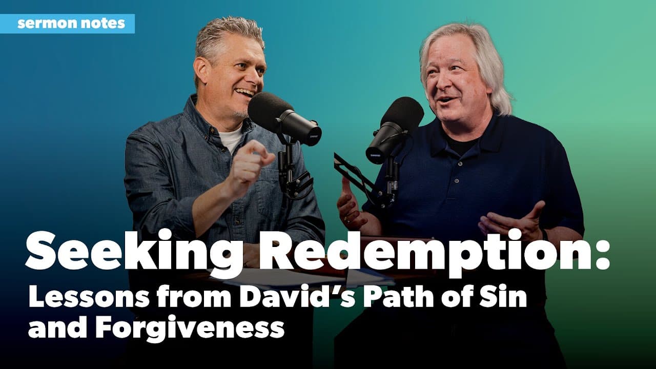Seeking Redemption: Lessons from David's Path of Sin and Forgiveness