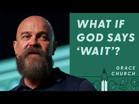 When God Asks You to Wait | Pastor Mike Adkins