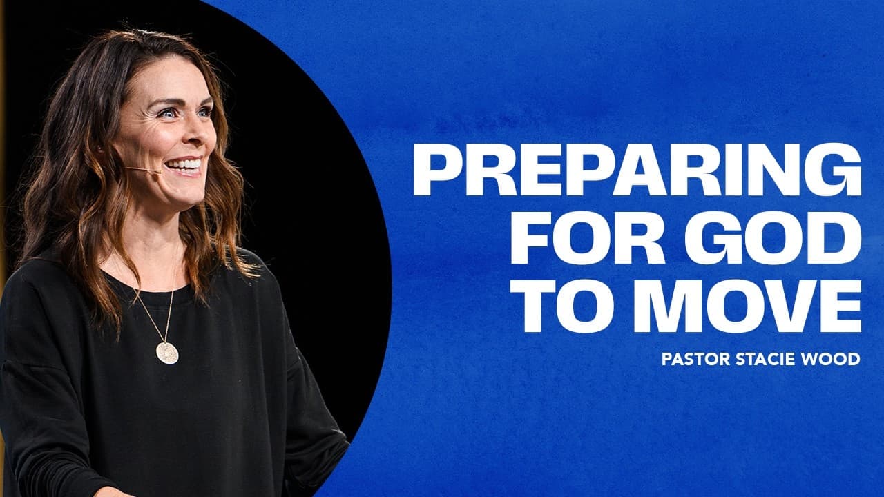 Preparing For God To Move | Stacie Wood