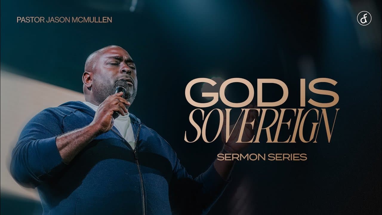 God is Sovereign - Pastor Jason McMullen