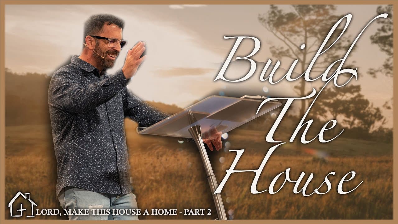 Build The House | Pastor Kevin Kringel | Calvary Orlando