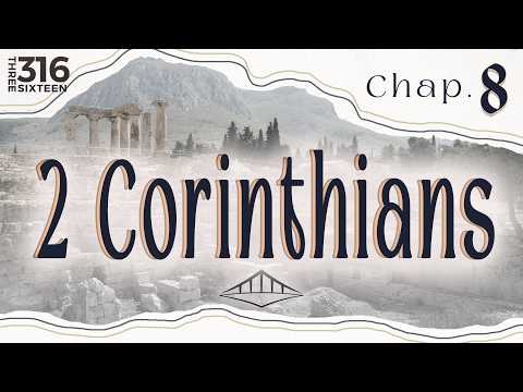 2nd Corinthians (Chap. 8) | The Grace of Giving
