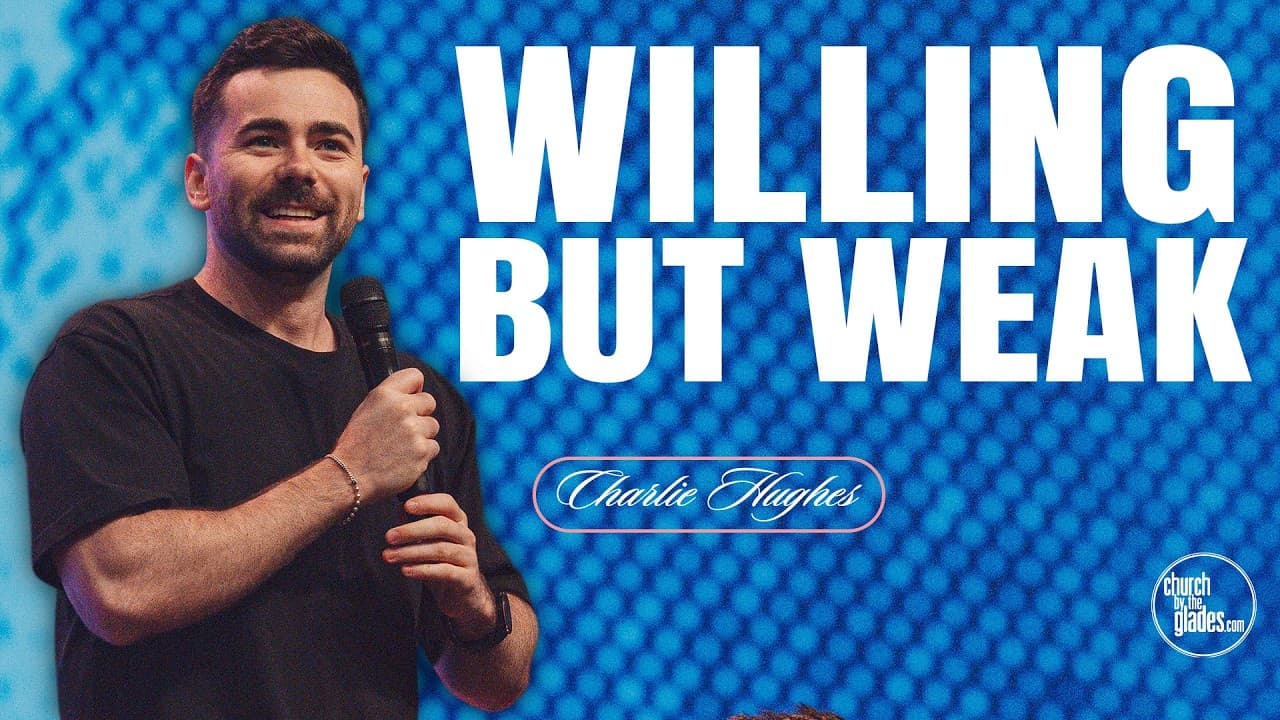 Charlie Hughes - Willing But Weak