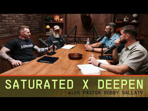 Saturated x Deepen with Pastor Robby Gallaty