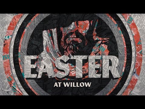 Willow Creek Community Church Easter Message | 2022