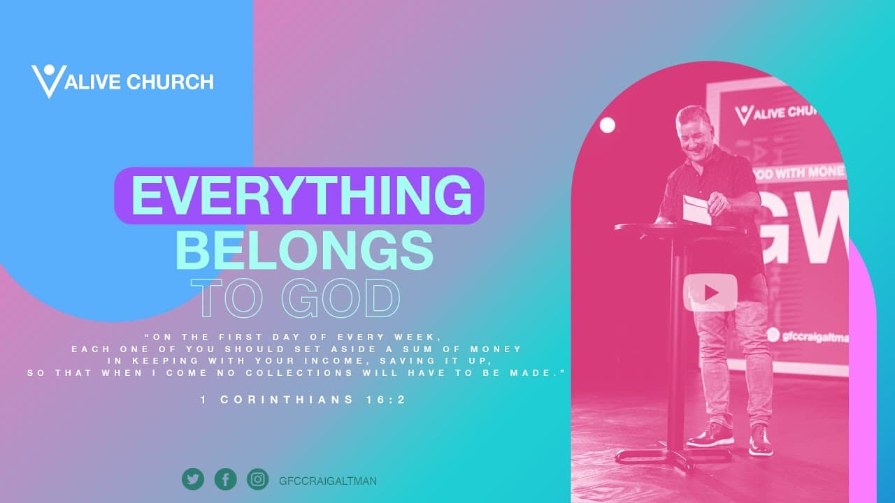 Everything Belongs To God // Pastor Craig Altman