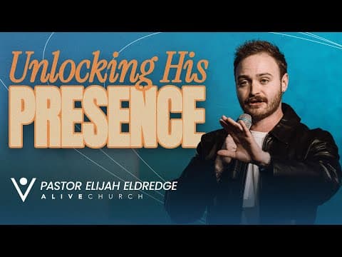 Unlocking His Presence // Hosting His Presence // Pastor Elijah Eldredge // Alive Church