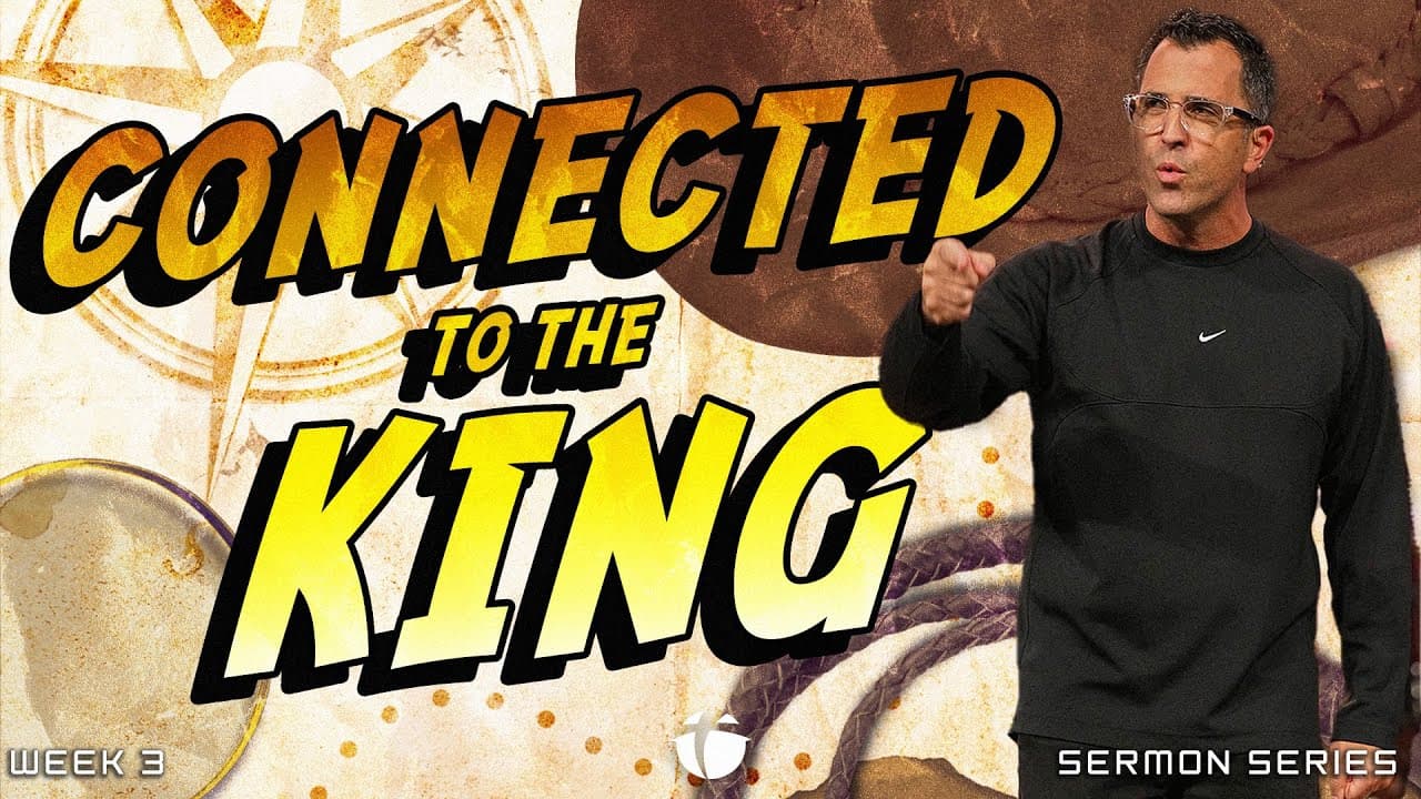 Connected to the King | Pastor Kevin Kringel | Calvary Orlando