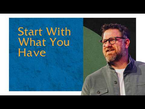 Start With What You Have