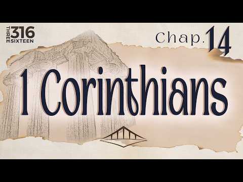 1st Corinthians (Chap. 14) | Prophecy, Tongues and Order