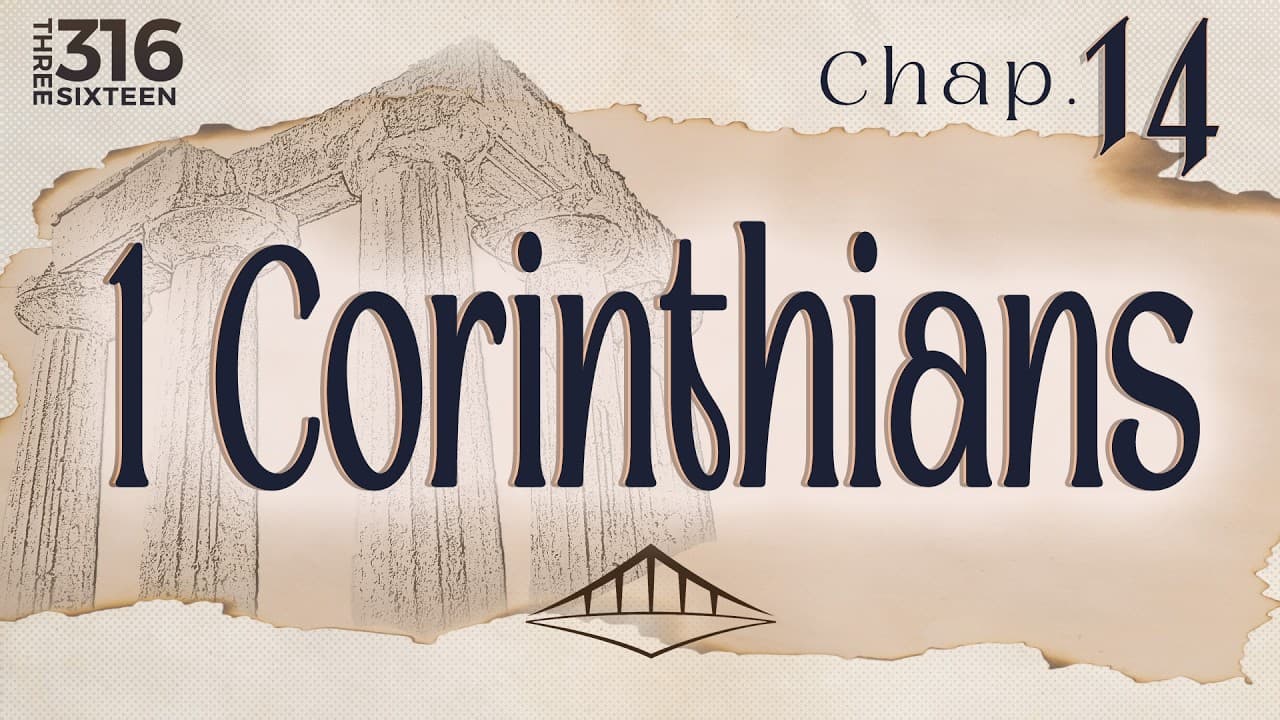 1st Corinthians (Chap. 14) | Prophecy, Tongues and Order