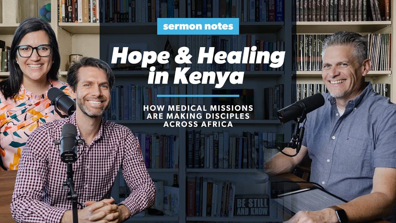 Hope & Healing in Kenya: How Medical Missions Are Making Disciples Across Africa