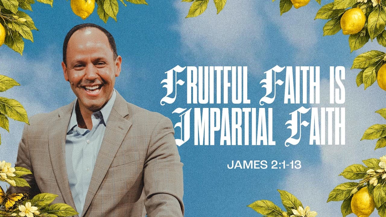 Fruitful Faith Is Impartial Faith