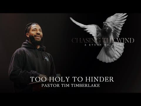 Too Holy to Hinder | Pastor Tim Timberlake