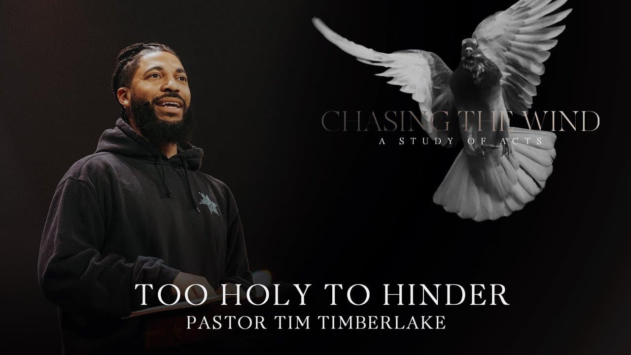 Too Holy to Hinder | Pastor Tim Timberlake