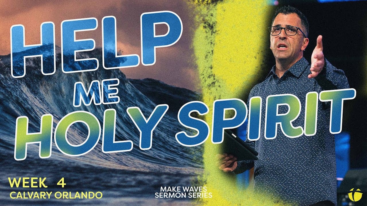 Help Me, Holy Spirit | Pastor Kevin Kringel | Calvary Orlando