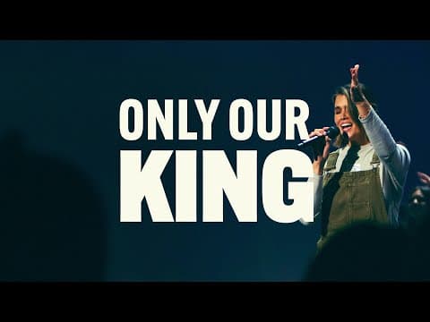 Only Our King (Live) - Elevate Life Music, Whitney Craft Jones