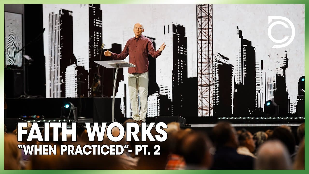 Faith Works When Practiced - Pt. 2 | Don Cousins