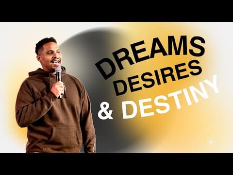 Dreams, Desires, and Destiny // Pastor Fremon Williams