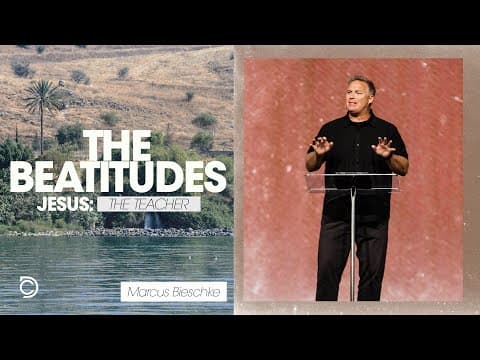 Jesus: The Teacher | The Beatitudes - Marcus Bieschke
