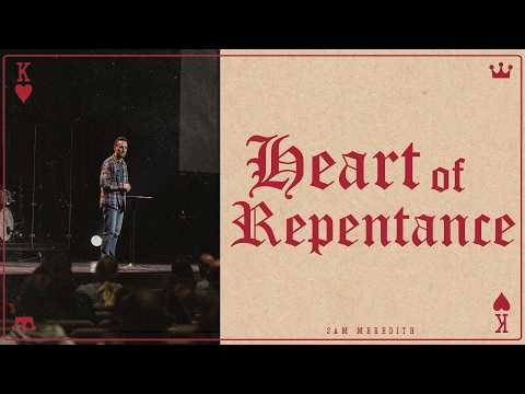 Heart of Repentance | Sam Meredith