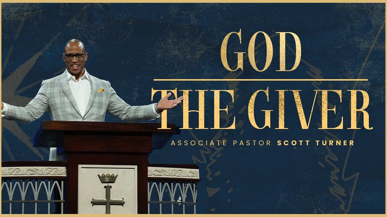 God The Giver | Scott Turner | Prestonwood Baptist Church | Plano Campus