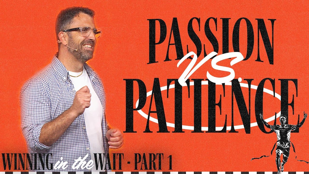 Passion vs Patience | Pastor Kevin Kringel | Calvary Orlando