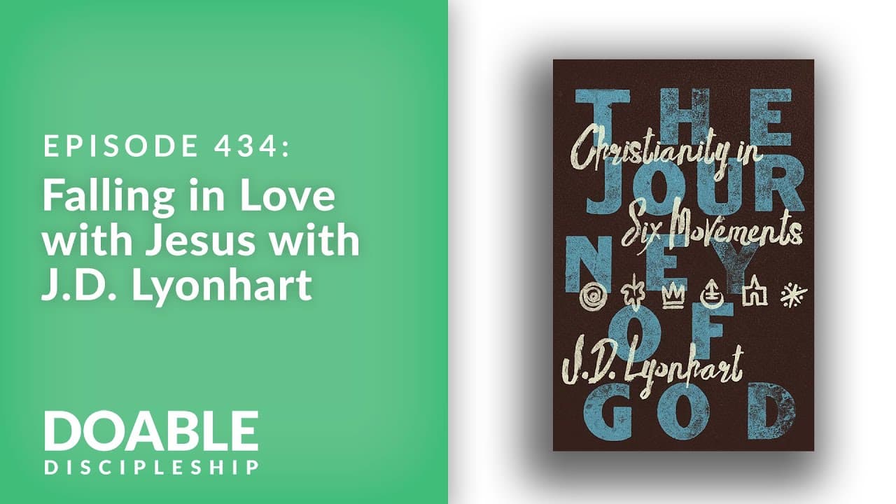 E434 Falling in Love with Jesus with J.D. Lyonhart