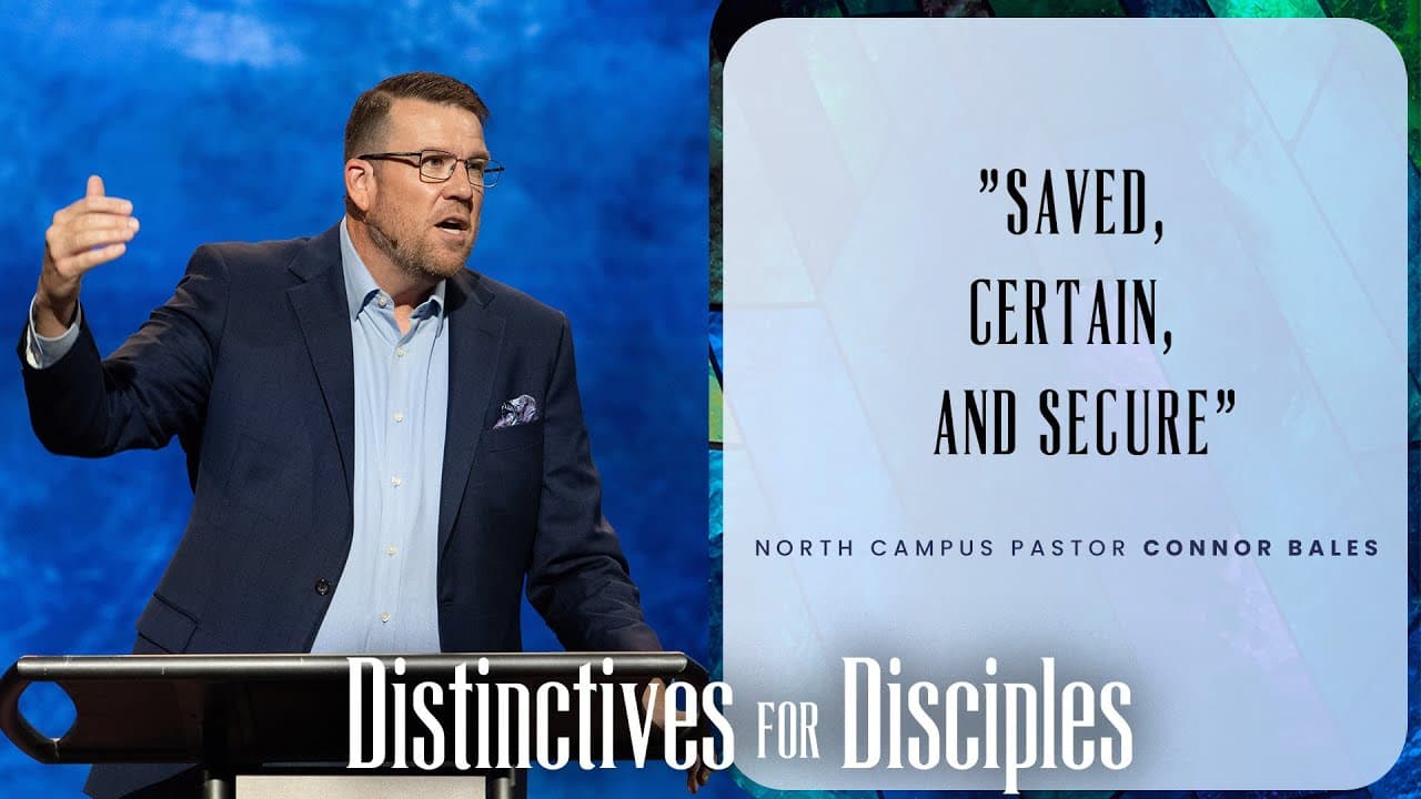Saved, Certain, And Secure | Connor Bales | Prestonwood Baptist Church
